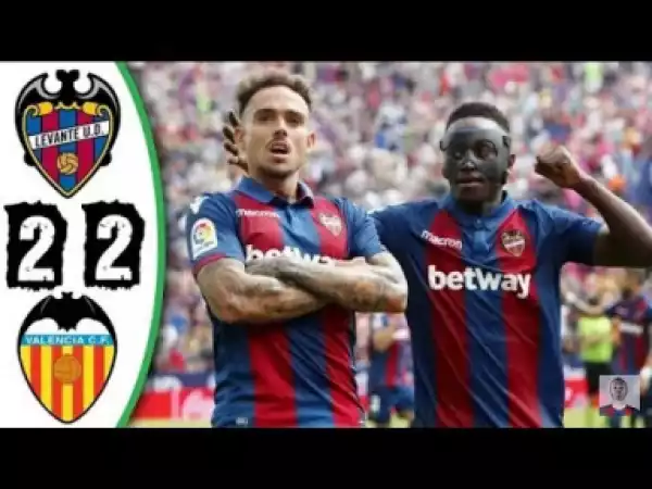 Video: Levante vs Valencia 2−2 All Goals & Extended Highlights 02/09/2018